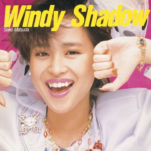 Seiko Matsuda - Windy Shadow