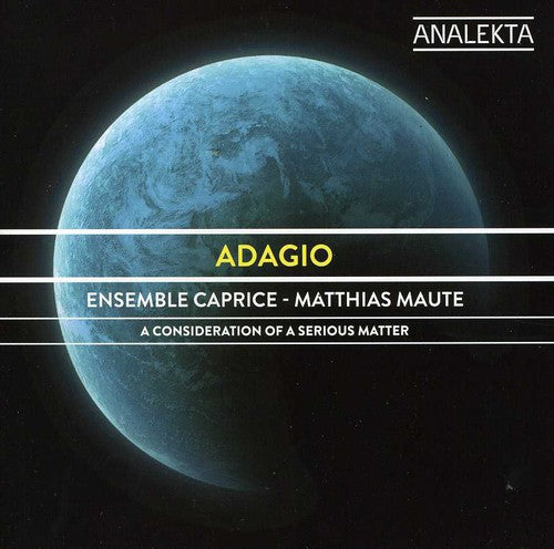 Ensemble Caprice - Adagio: Consideration of Serious Matter