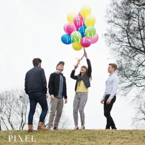 Pixel - We Are All Small Pixels