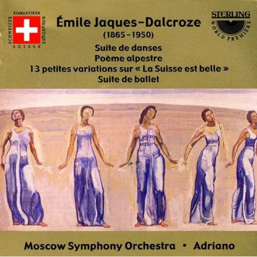 Jaques-Dalcroze/ Adriano/ Moscow So - Suite de Danses / Poeme Alpestre