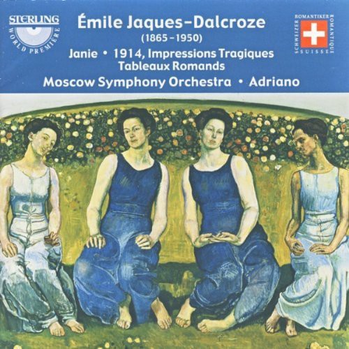 Jaques-Dalcroze/ Ryabov/ Adriano/ Moscow So - Janie / Impressions Tragiques / Tableaux Romands