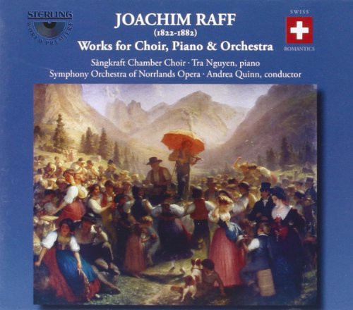 Raff/ Norrlands Opera So/ Quinn - Works for Choir Piano & Orhcestra