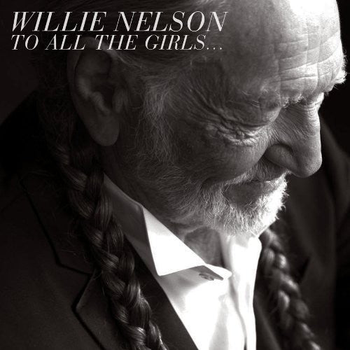 Willie Nelson - To All The Girls