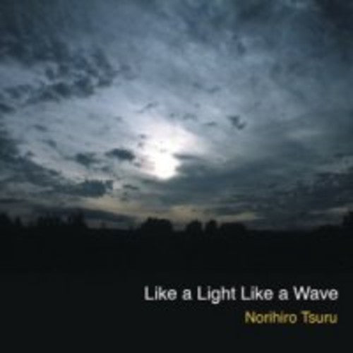 Norihiro Tsuru - Like a Light Like a Wave