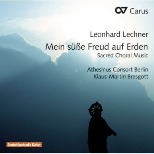 Lechner/ Athesinus Consort Berlin/ Bresgott - My Sweet Joy on Earth: Sacred Choral Music