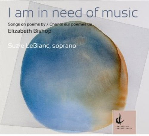 Maclean/ Leblanc/ Blue Engine String Quartet - Am in Need of Music: Songs on Poems By Elizabeth