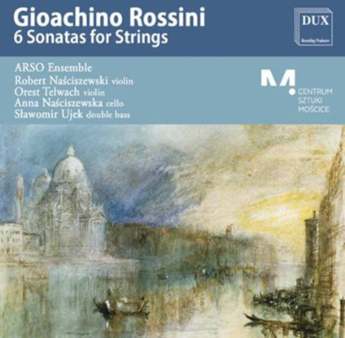 Rossini/ Arso Ensemble - 6 Sonatas for Strings