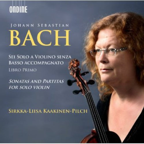 Bach/ Sirkka-Liisa Kaakinen-Pilch - Sonatas & Partitas for Solo Violin