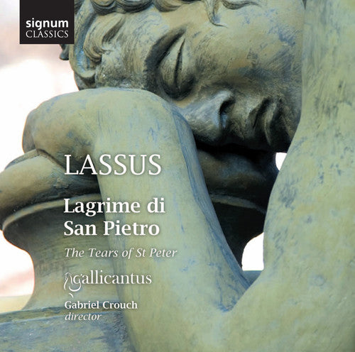 Lassus/ Gallicantus/ Crouch - Tears of St Peter