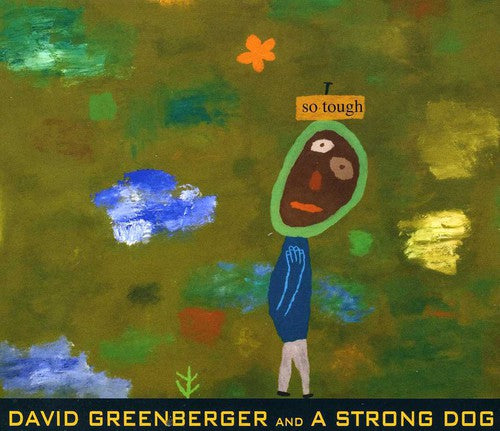 David Greenberger & a Strong Dog - So Tough