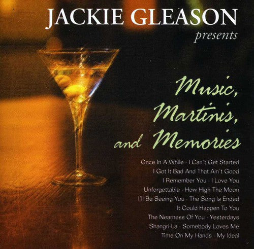 Jackie Gleason - Music Martinis & Memories