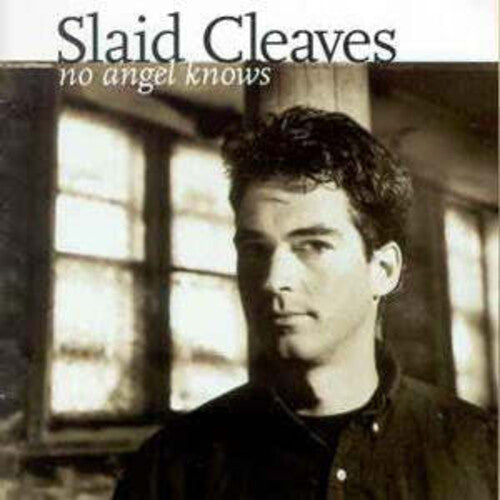 Slaid Cleaves - No Angels Know