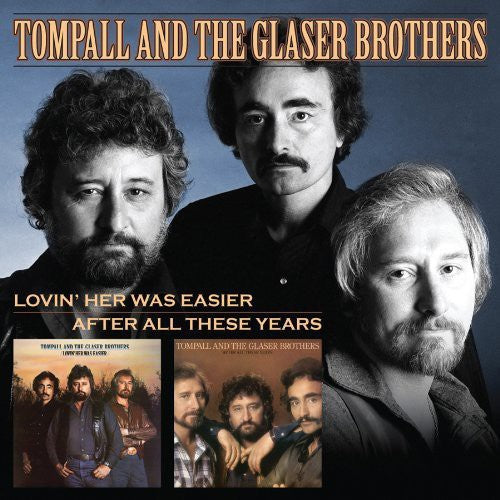 Tompall Glaser & the Glaser Brothers - Lovin Her Was Easier / After All These Years