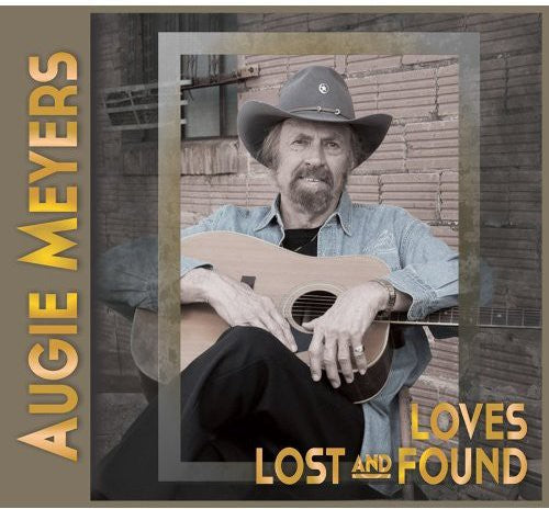 Augie Meyers - Loves Lost and Found