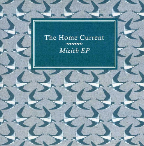 Home Current: Music & Migration III Mizieb/ Var - The Home Current: Music and Migration III, Mizieb