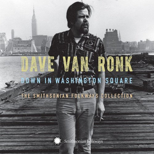 Dave Van Ronk - Down In Washington Square: The Smithsonian Folkway Collection