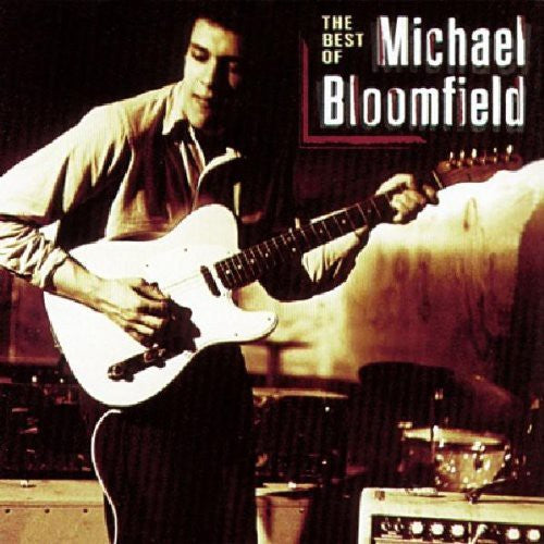 Michael Bloomfield - Best of Mike Bloomfield