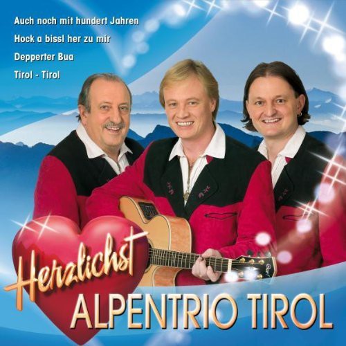 Alpentrio Tirol - Herzlichst