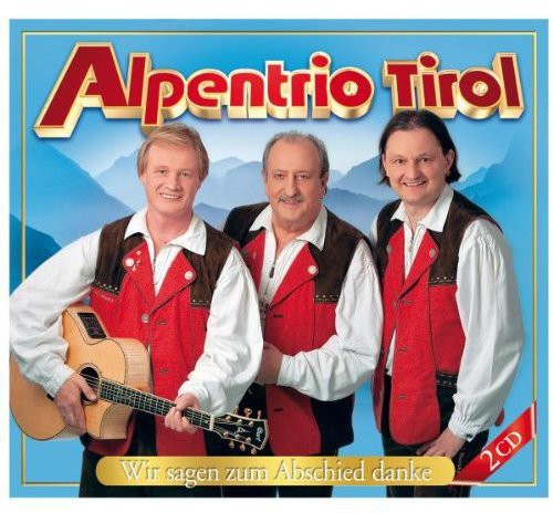 Alpentrio Tirol - Wir Sagen Zum Abschied Danke