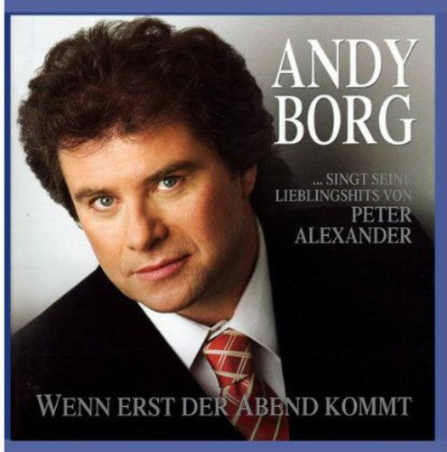 Andy Borg - Wenn Erst Der Abend Kommt