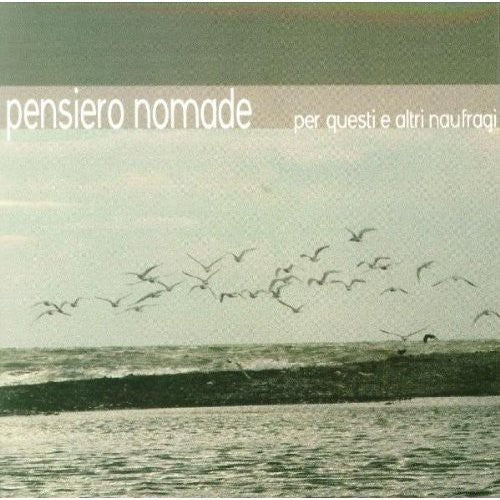 Pensiero Nomade - Per Questi Ed Altri Naufragi