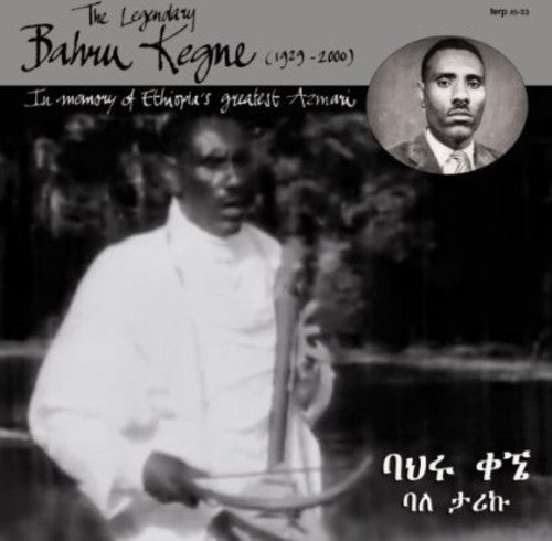 Bahru Kegne - Legendary Bahru Kegne (1929-2000)