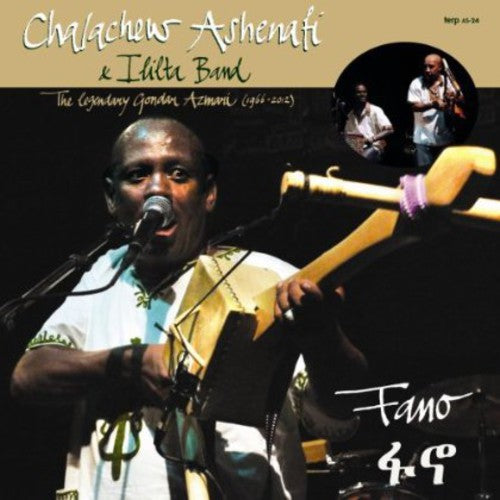 Ashenafi Chalachew & Ililta Band - Legendary Gondar Azmari (1966-2012)