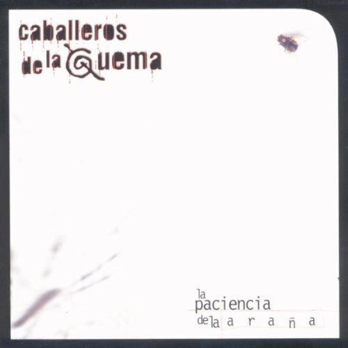 Caballeros De La Quema - La Paciencia de la Araea