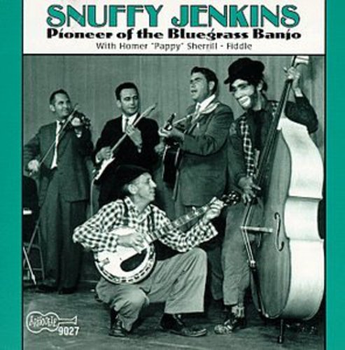 Snuffy Jenkins - Pioneer of the Bluegrass Banjo