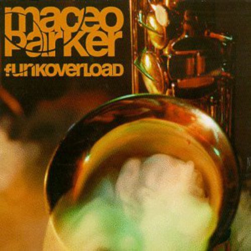 Maceo Parker - Funk Overload