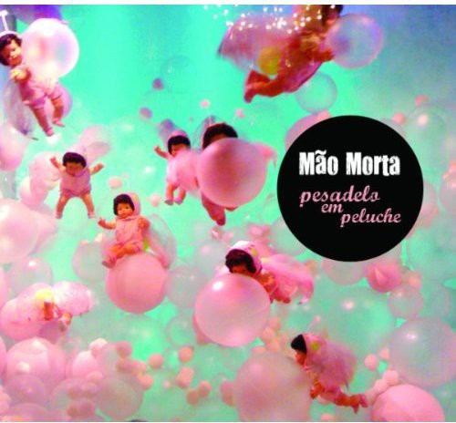 Mao Morta - Pesadelo Em Peluche