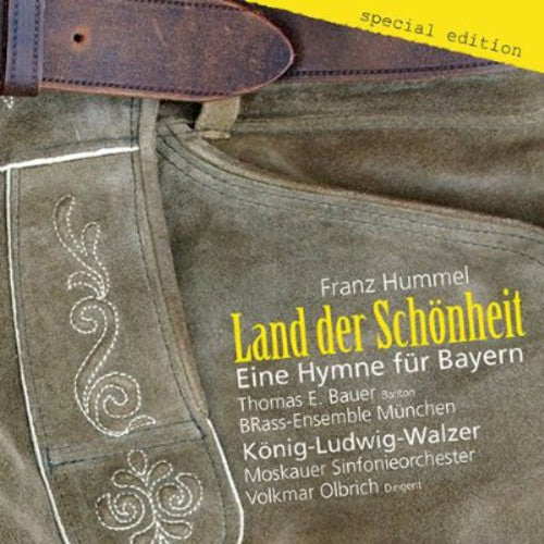 Hummel/ Bauer/ Brass-Esemble Munchen - Land Der Schonheit - Eine Hymne Fur Bayern