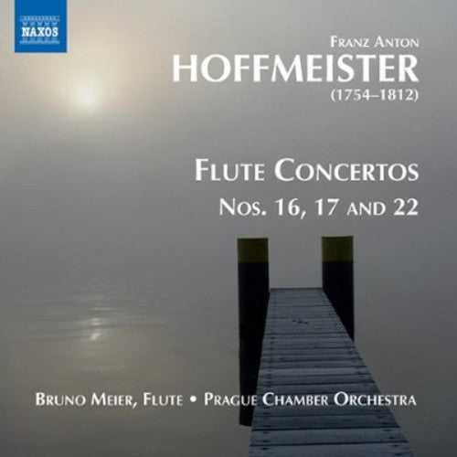 Hoffmeister/ Meier/ Prague Chamber Orchestra - Flute Concertos Nos 16 17 & 22