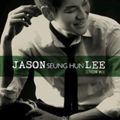Jason Lee - Show Me