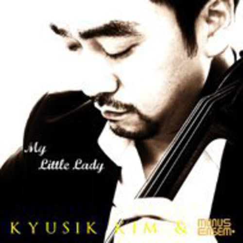 Kyusik Kim & Munus Ensem - My Little Lady