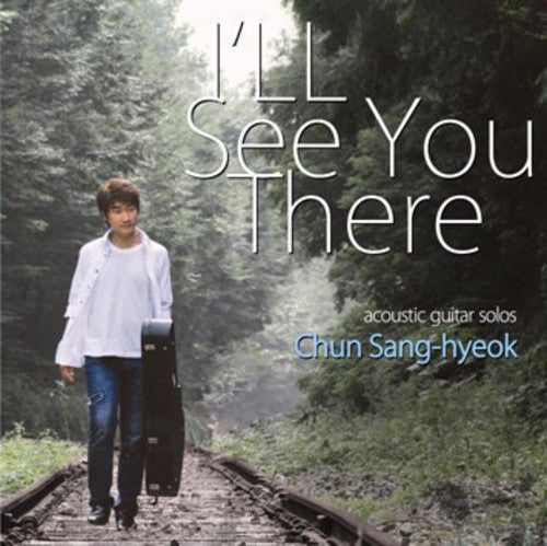 Chun Hyeok - I'll See You There