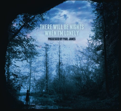 Possessed by Paul James - There Will Be Nights When I'm Lonely