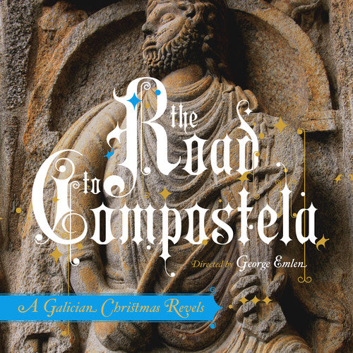 Revels - The Road To Compostela: A Galician Christmas Revels
