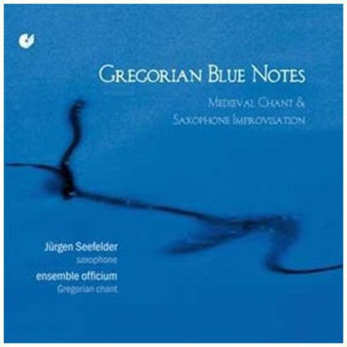 Seefelder/ Ensemble Officium - Gregorian Blue Notes: Medieval Chant & Saxaphone