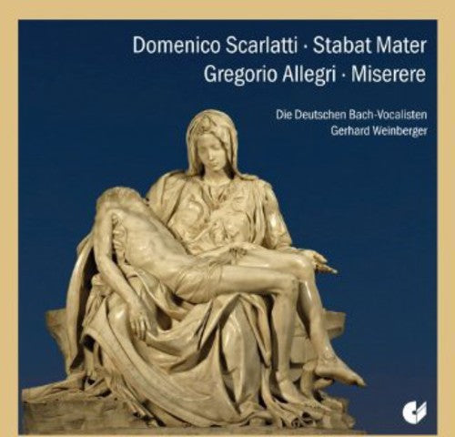 Scarlatti/ Weinberger/ German Bach Vocalists - Stabat Mater Miserere