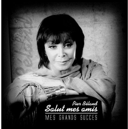 Pier Béland - Salut Mes Amis Mes Grands Succes