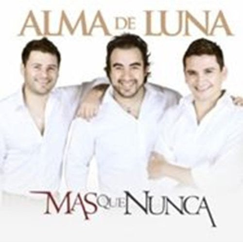 Alma de Luna - Mas Que Nunca