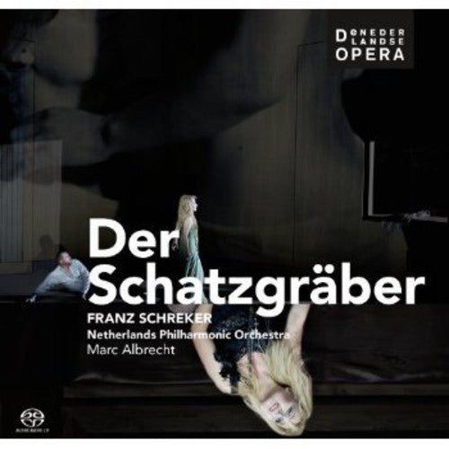 Schreker/ De Nederlandse Opera/ Albrecht - Der Schatzgraeber