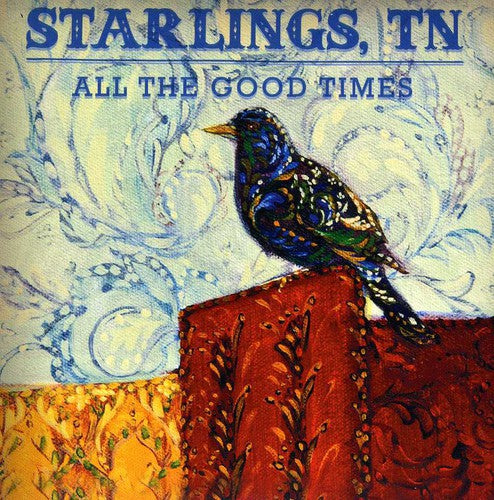 Starlings Tn - All the Good Times