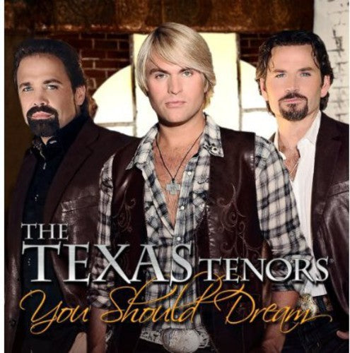 The Texas Tenors - You Should Dream