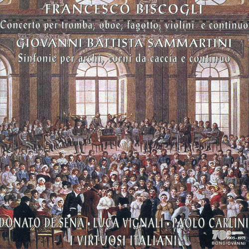 Biscogli/ Sammartini/ I Virtuosi Italiani - Concerto for Trumpet Oboe Bassoon Violin Continuo