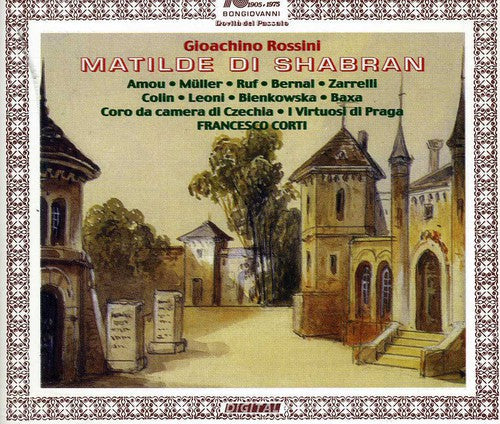 Rossini/ Amou/ Muller/ Ruf/ Bernal/ Corti - Matilde Di Shabran