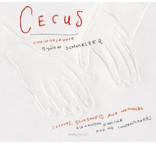 Graindelavoix/ Anonymous/ De La Rue/ Agricola - Cecus: Colors Blindess & Memorial