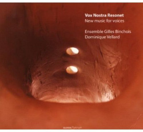 Vellard/ Ensemble Gilles - Vos Nostra Resonet - New Music for Voices