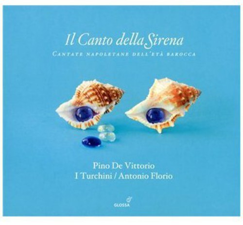 Faggioli/ Fago/ Sabino/ I Turchini/ Florio - Canto Della Sirena: Cantate Napoletane Barocca